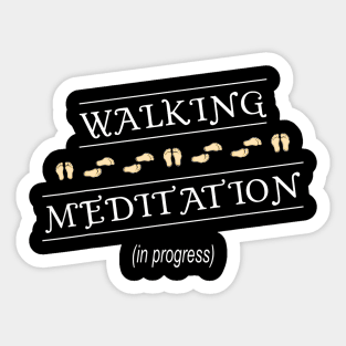 Walking Meditation in Progress Sticker